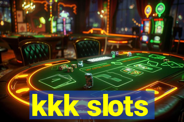 kkk slots